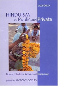 Image of Hinduism in Public and Private: Reform, Hindutva, Gender and Sampraday